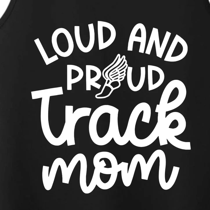 Loud And Proud Track Mom Runner Track And Field Cute Funny Performance Tank