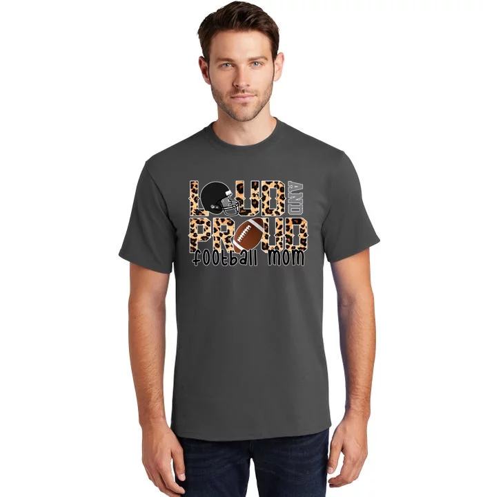 Loud And Proud Football Mom Leopard Design Tall T-Shirt