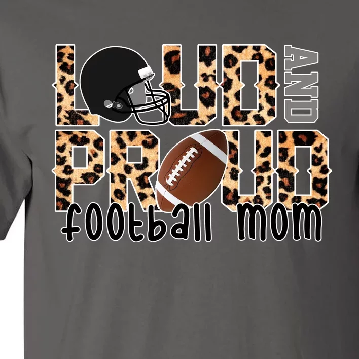 Loud And Proud Football Mom Leopard Design Tall T-Shirt