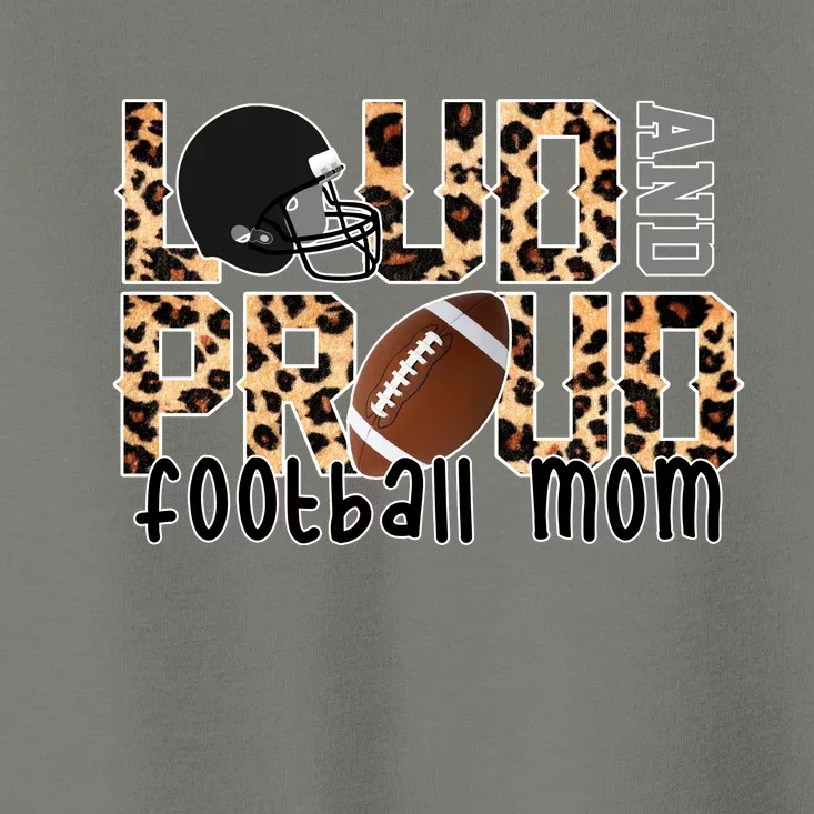 Loud And Proud Football Mom Leopard Design Toddler T-Shirt