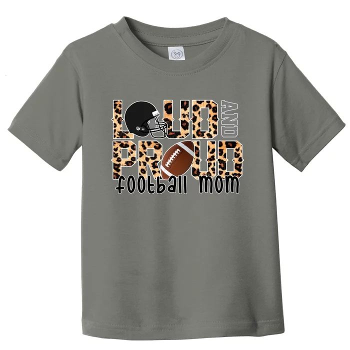 Loud And Proud Football Mom Leopard Design Toddler T-Shirt