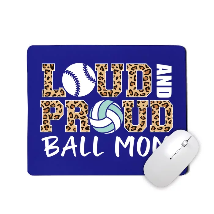 Loud And Proud Ball Mom Leopard Baseball Volleyball Mom Gift Mousepad