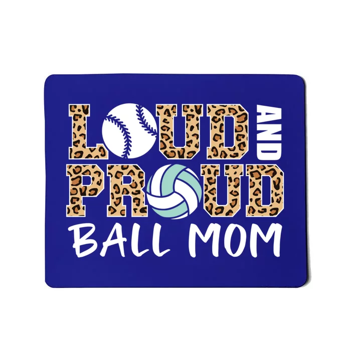 Loud And Proud Ball Mom Leopard Baseball Volleyball Mom Gift Mousepad