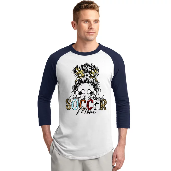 Loud And Proud Soccer Mom Bleached Messy Bun Game Day Baseball Sleeve Shirt