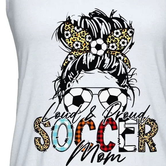 Loud And Proud Soccer Mom Bleached Messy Bun Game Day Ladies Essential Flowy Tank