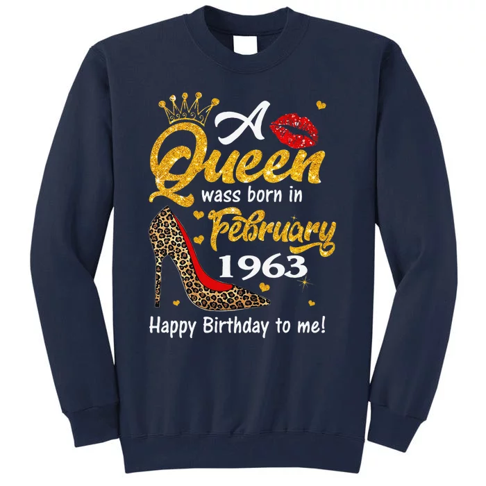 Leopard A Queen Was Born In February 1963 60th Birthday Gift Tall Sweatshirt