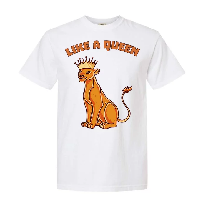 Like A Queen Queen Of The Jungle Lioness Garment-Dyed Heavyweight T-Shirt