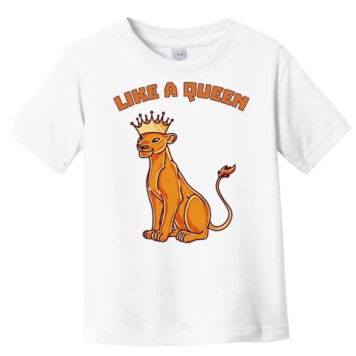 Like A Queen Queen Of The Jungle Lioness Toddler T-Shirt