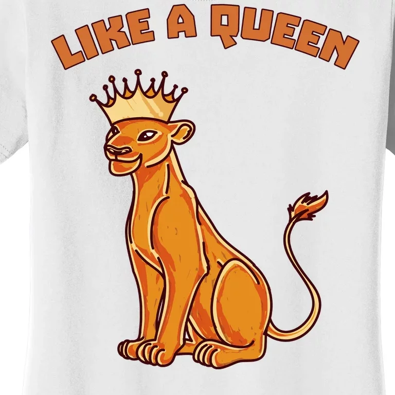 Like A Queen Queen Of The Jungle Lioness Women's T-Shirt