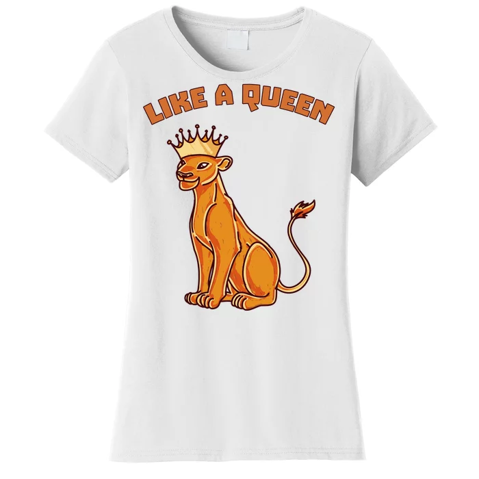 Like A Queen Queen Of The Jungle Lioness Women's T-Shirt