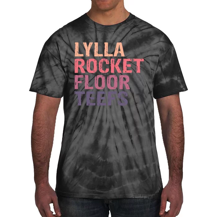 Lylla & Rocket & Floor & Teefs Funny Birthday Quote Tie-Dye T-Shirt