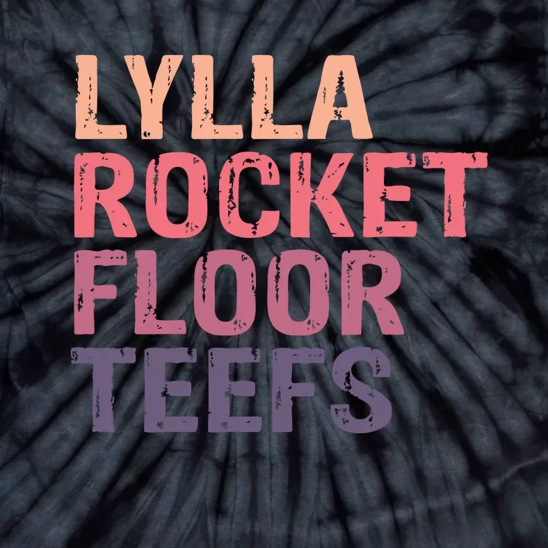 Lylla & Rocket & Floor & Teefs Funny Birthday Quote Tie-Dye T-Shirt