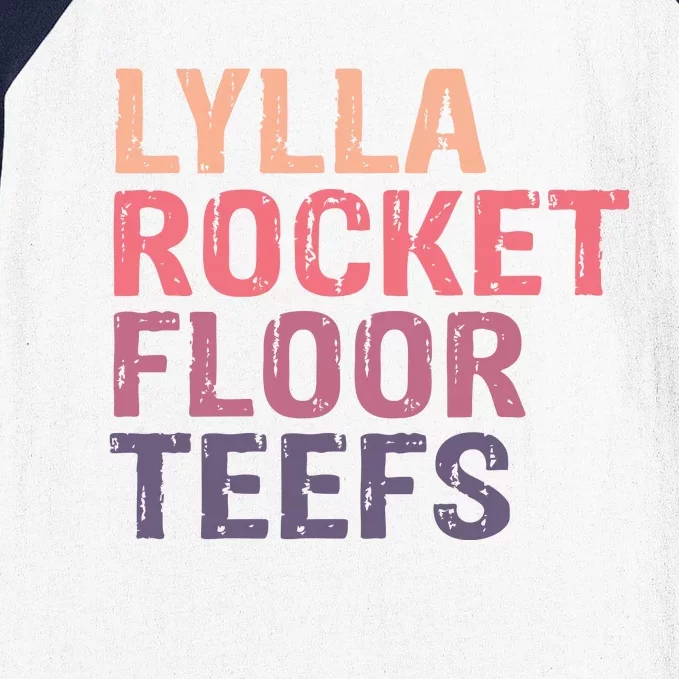 Lylla & Rocket & Floor & Teefs Funny Birthday Quote Baseball Sleeve Shirt