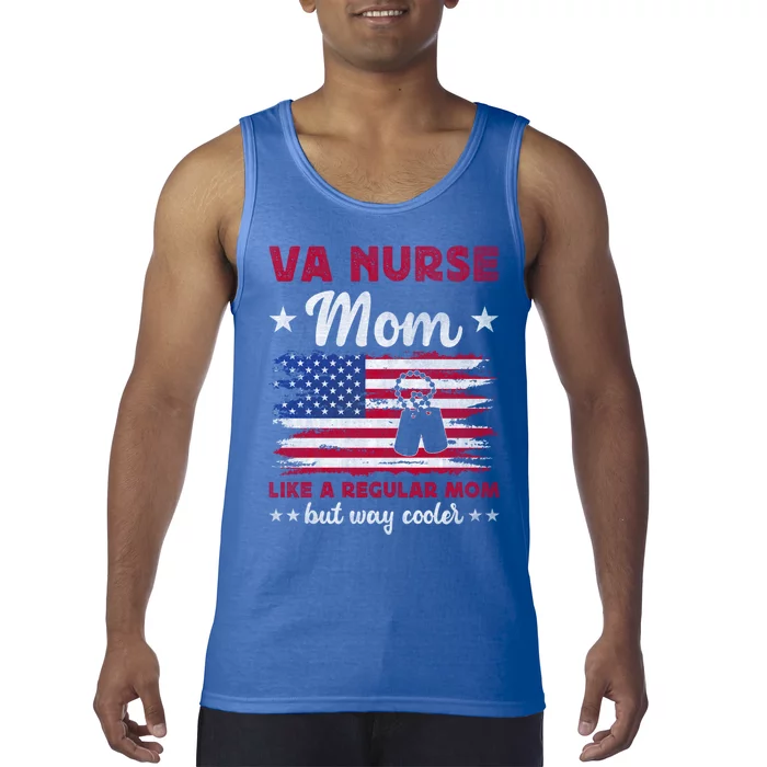 Like A Regular Mom But Way Cooler Va Nurse Mom Cute Gift Tank Top