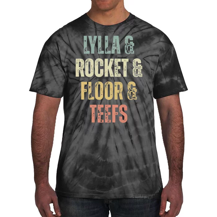 Lylla And Rocket And Floor And Teefs Funny Birthday Quote Tie-Dye T-Shirt