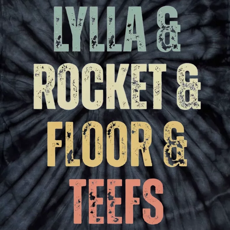 Lylla And Rocket And Floor And Teefs Funny Birthday Quote Tie-Dye T-Shirt