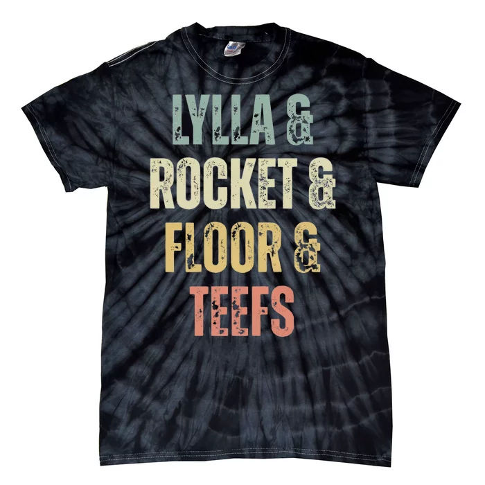 Lylla And Rocket And Floor And Teefs Funny Birthday Quote Tie-Dye T-Shirt