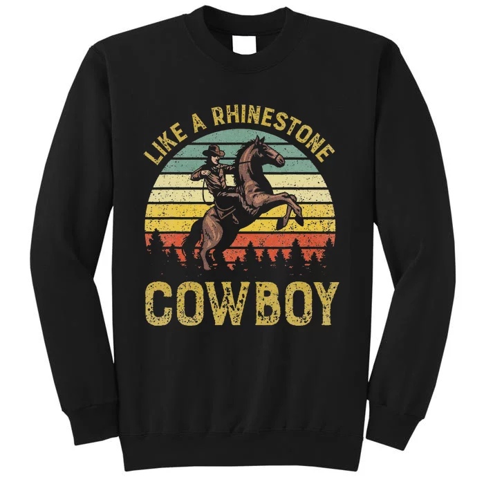 Like A Rhinestone Cowboy Vintage Western Rodeo Tall Sweatshirt