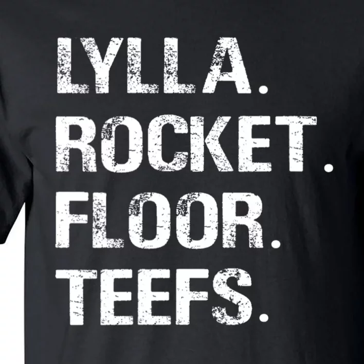 Lylla And Rocket And Floor And Teefs Funny Birthday Quote Tall T-Shirt