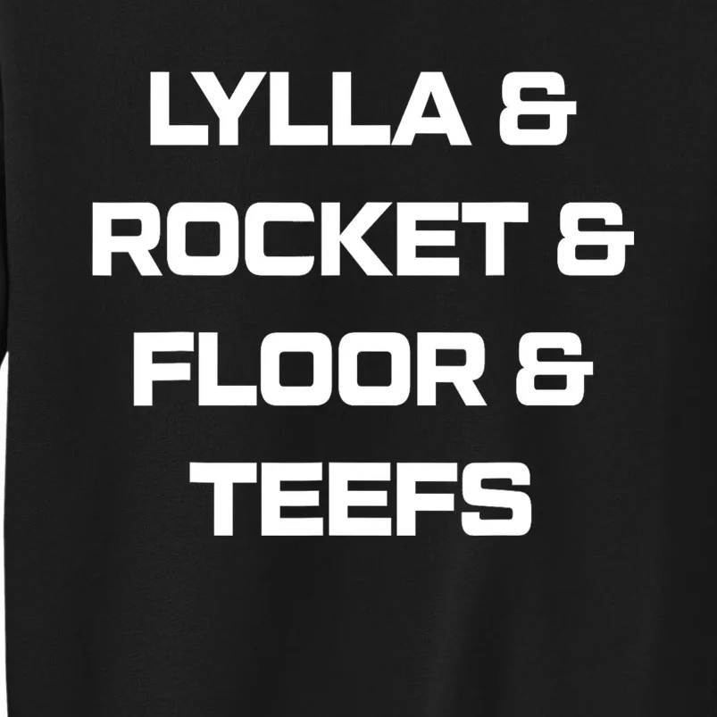 Lylla And Rocket And Floor And Teefs Tall Sweatshirt