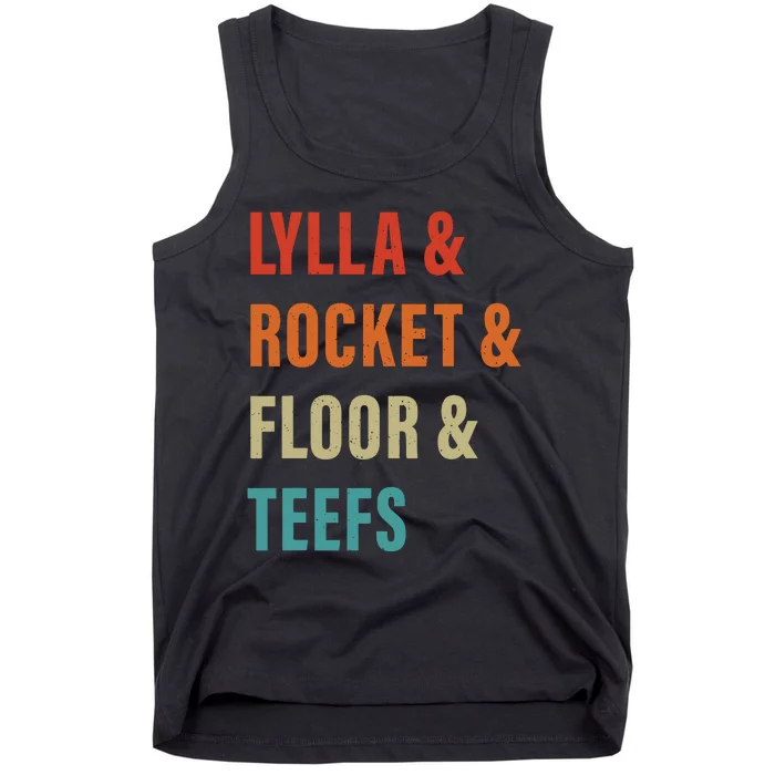 Lylla And Rocket And Floor And Teefs Funny Saying Vintage Tank Top