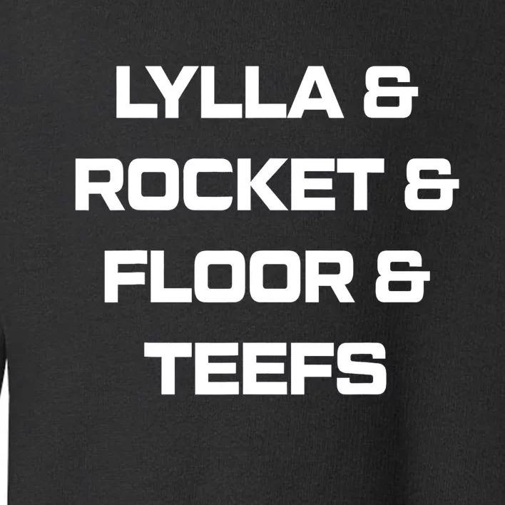 Lylla And Rocket And Floor And Teefs Guardian Of The Galaxy Toddler Sweatshirt