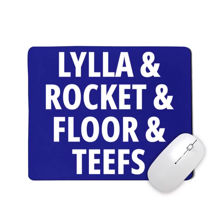 Lylla And Rocket And Floor And Teefs Funny Birthday Quote Mousepad