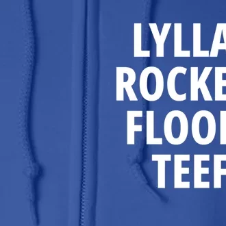 Lylla And Rocket And Floor And Teefs Funny Birthday Quote Full Zip Hoodie