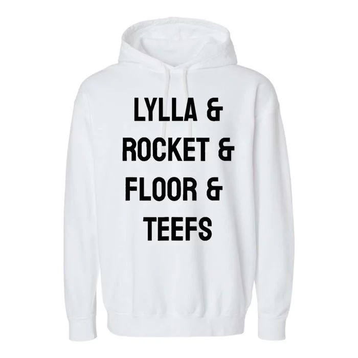 Lylla And Rocket And Floor And Teefs Funny Birthday Quote Garment-Dyed Fleece Hoodie