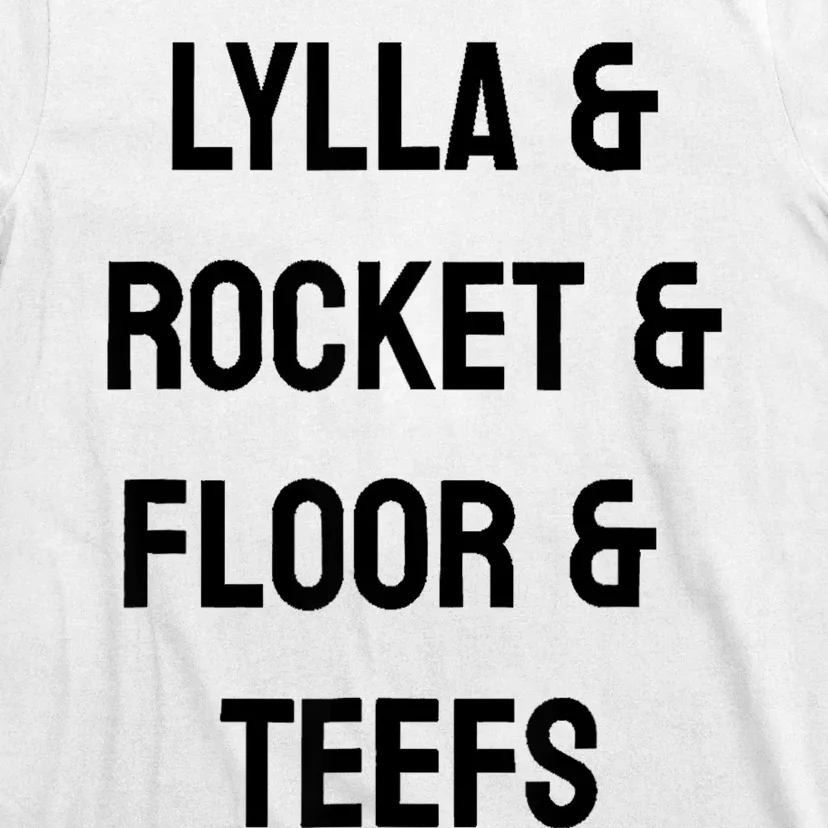 Lylla And Rocket And Floor And Teefs Funny Birthday Quote T-Shirt