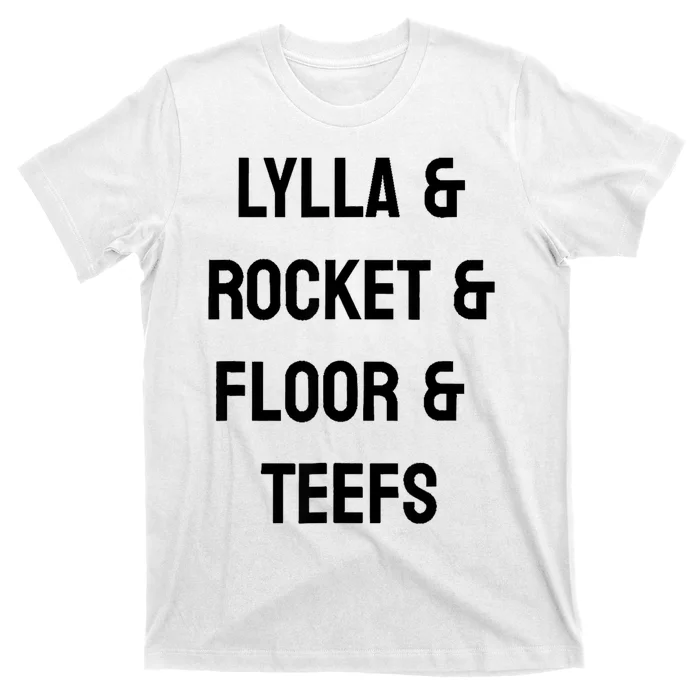 Lylla And Rocket And Floor And Teefs Funny Birthday Quote T-Shirt