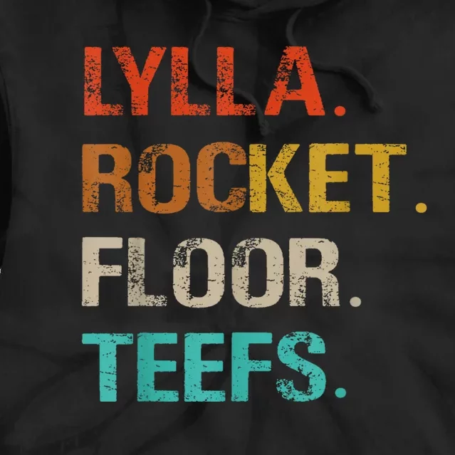 Lylla And Rocket And Floor And Teefs Funny Birthday Quote Tie Dye Hoodie