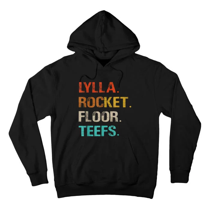 Lylla And Rocket And Floor And Teefs Funny Birthday Quote Tall Hoodie