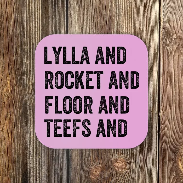 Lylla And Rocket And Floor And Teefs Coaster