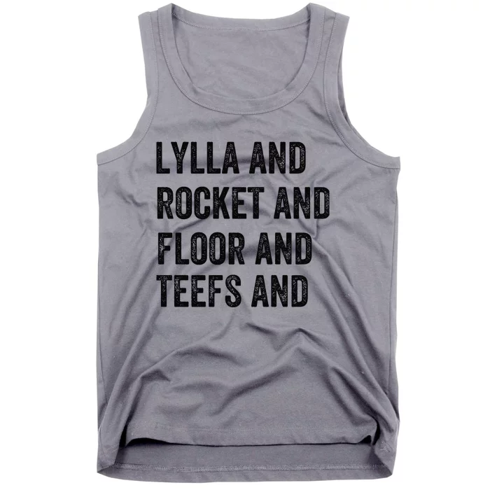 Lylla And Rocket And Floor And Teefs Tank Top