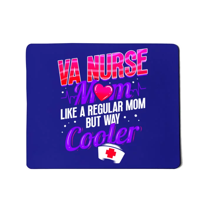 Like A Regular Mom But Way Cooler Va Nurse Mom Gift Mousepad