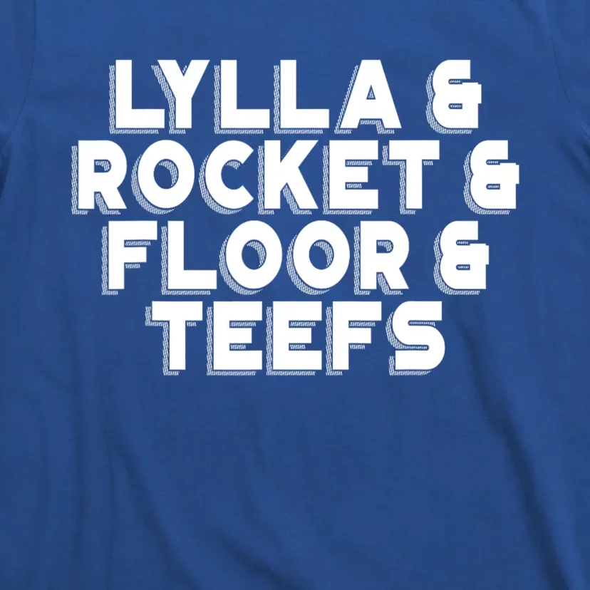 Lylla And Rocket And Floor And Teefs Funny T-Shirt