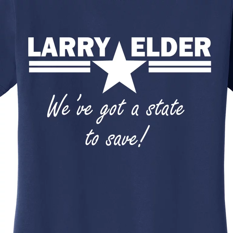 Larry Elder For California We've Got A State To Save Women's T-Shirt