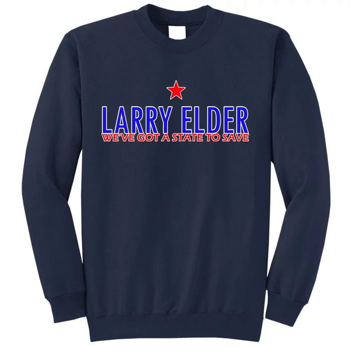 Larry Elder We've Got A State To Save Tall Sweatshirt