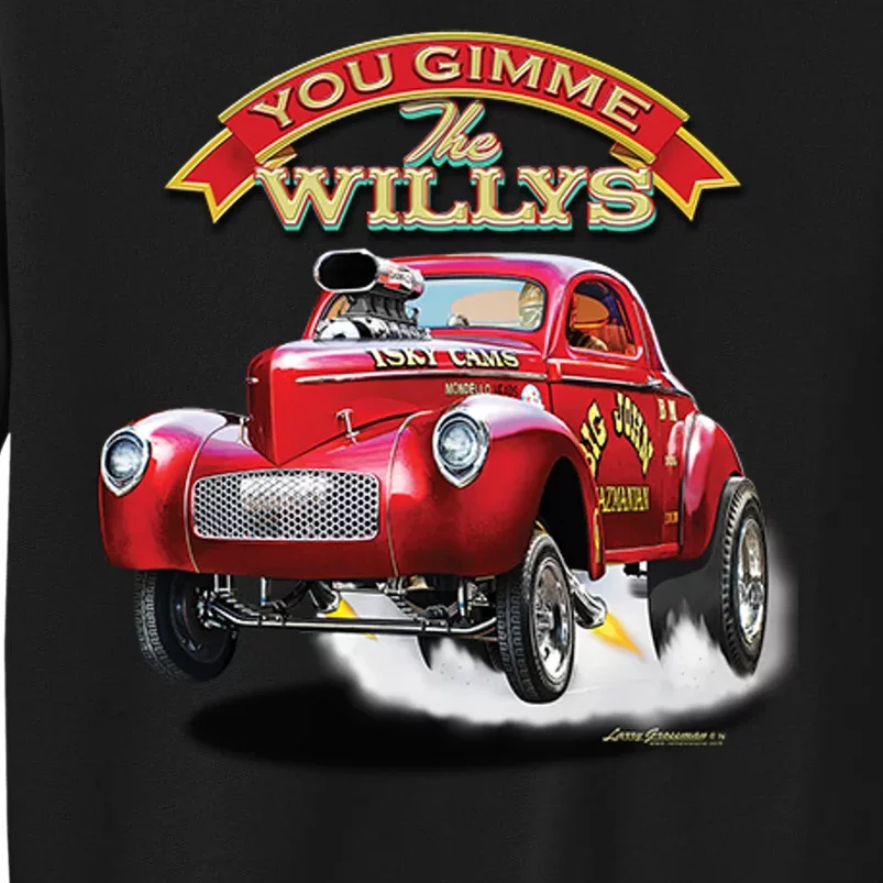 Larry Grossman - Gimme The Willys Tall Sweatshirt