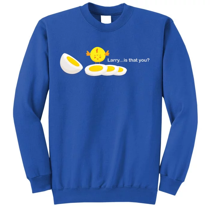 Larry The Egg Tall Sweatshirt