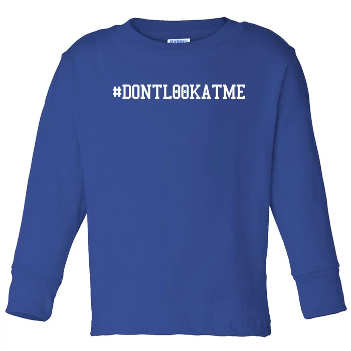 Las Angeles Don’t Look At Me Hashtag #DONTLOOKATME Baseball Toddler Long Sleeve Shirt