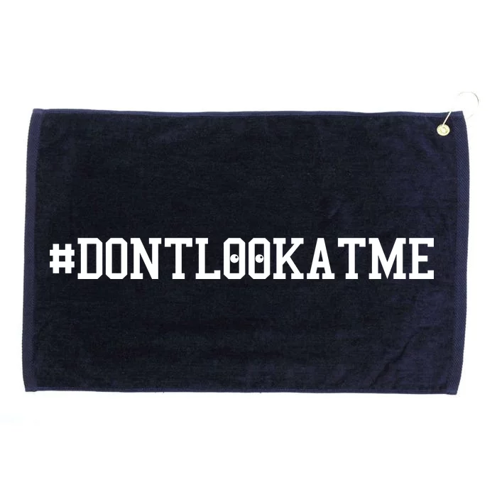 Las Angeles Don’t Look At Me Hashtag #DONTLOOKATME Baseball Grommeted Golf Towel