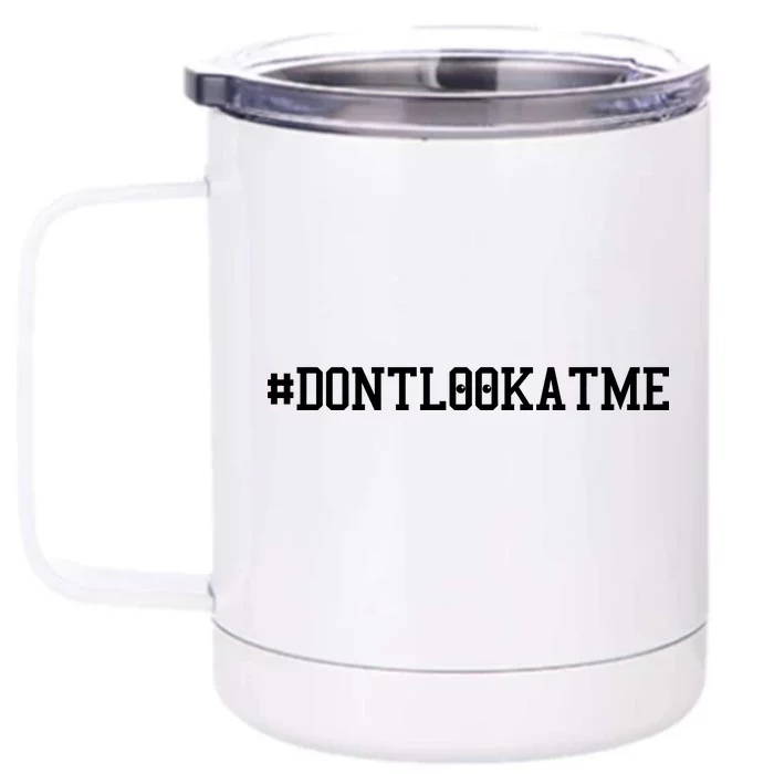 Las Angeles Don’t Look At Me Hashtag #DONTLOOKATME Baseball Front & Back 12oz Stainless Steel Tumbler Cup