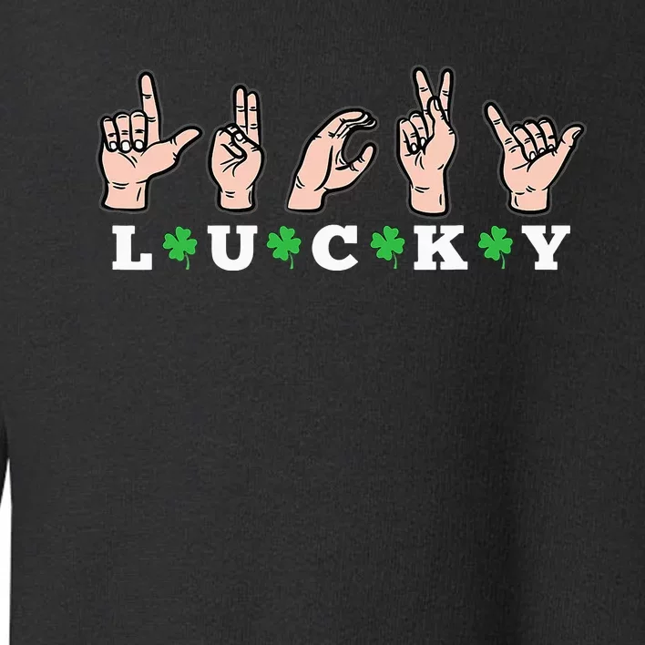 Lucky ASL St Patricks Day Shamrock Sign Language Deaf Mute Toddler Sweatshirt