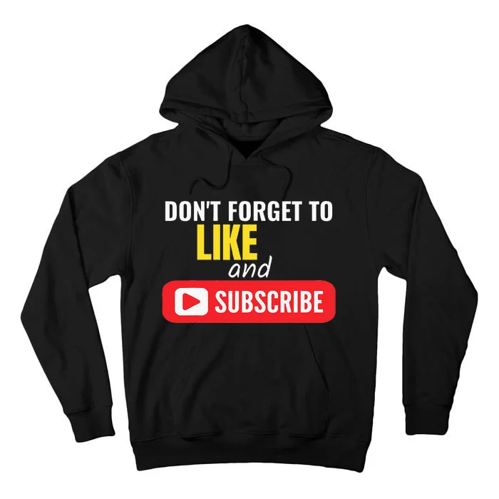 Like And Subscribe Vlogger Podcaster Influencer Tall Hoodie