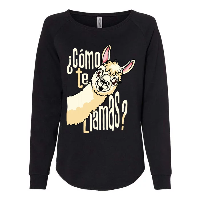 Llama Alpaca Spanish Joke Como Te Llamas Womens California Wash Sweatshirt