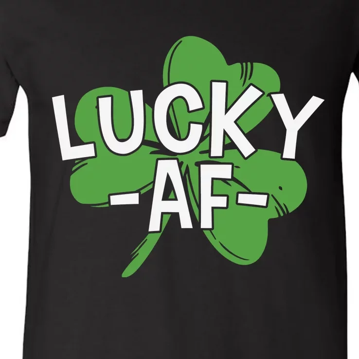 Lucky Af St Patricks Day V-Neck T-Shirt