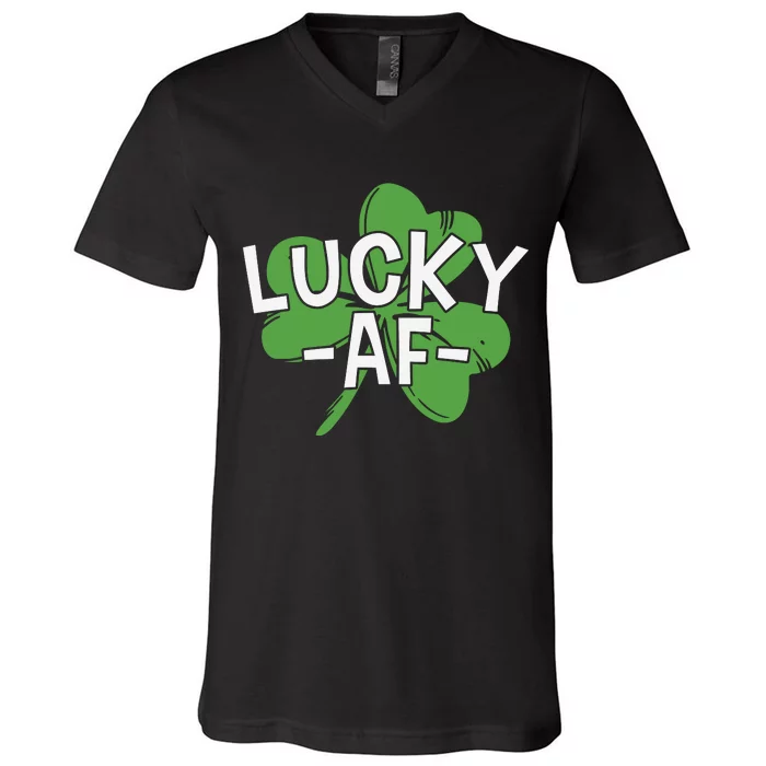 Lucky Af St Patricks Day V-Neck T-Shirt