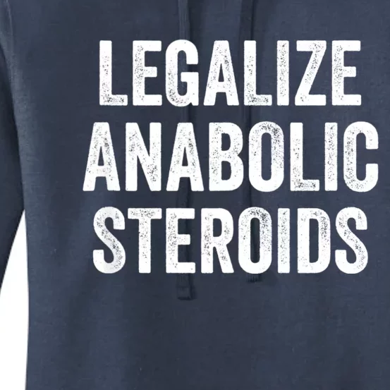 Legalize Anabolic Steroids Funny Athlete Women's Pullover Hoodie